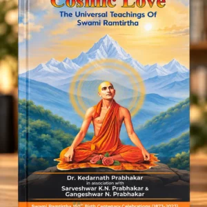 Cosmic Love: The Universal Teachings of Swami Ramtirtha