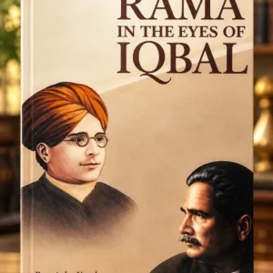 Rama in the Eyes of Iqbal – The Enduring Spiritual Relationship Between Rama and Iqbal
