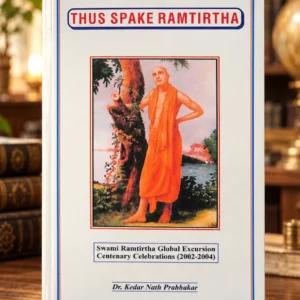 Thus Spake Ramtirtha – The Teachings of Swami Ramtirtha